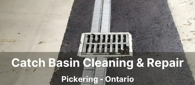  Catch Basin Cleaning & Repair Pickering - Ontario